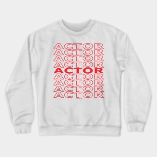 Actor Repeating Text (Red Version) Crewneck Sweatshirt